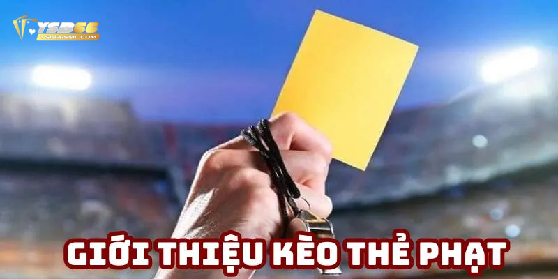 Định nghĩa cơ bản về loại kèo thẻ vàng